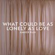 Amber Run - What Could Be As Lonely As Love